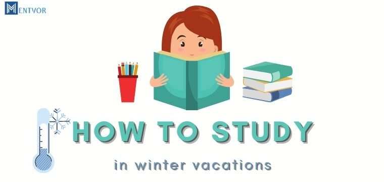 Schedule Studies During Winter Vacations