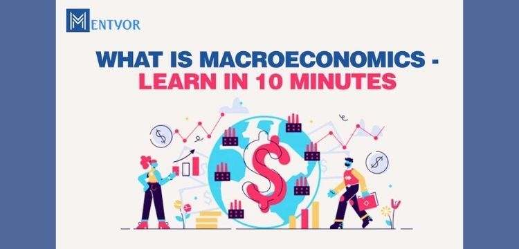 WHAT IS MACROECONOMICS - LEARN IN 10 MINUTES