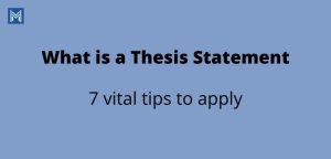 What is a Thesis Statement - 7 vital tips to apply