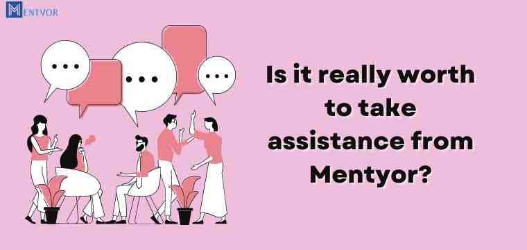 Is it really worth to take assistance from Mentyor? | Guidance In Your Mechanical Subjects