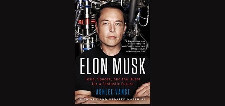 Elon Musk: Tesla, SpaceX, and the Quest for a Fantastic Future