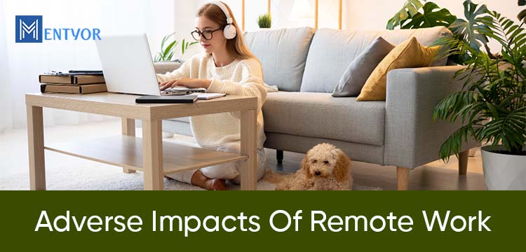 Adverse Impacts Of Remote Work