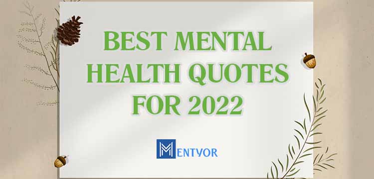 Best Mental Health Quotes For 2022