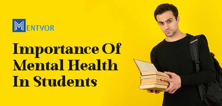 Importance Of Mental Health In Students | Mentally Wise