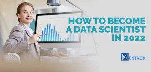 How To Become A Data Scientist In 2022