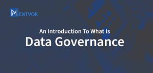 An Introduction To What Is Data Governance