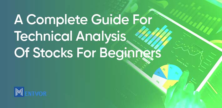 A Complete Guide For Technical Analysis Of Stocks For Beginners