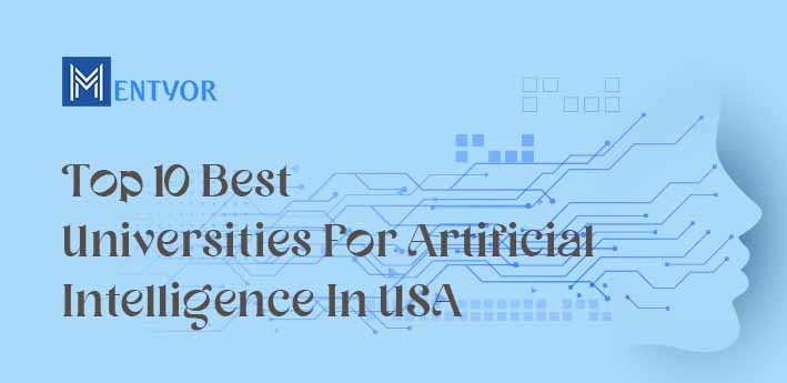 Top 10 Best Universities For Artificial Intelligence In USA