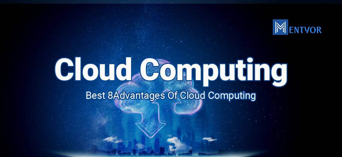 Cloud Computing: Best 8 Advantages Of Cloud Computing