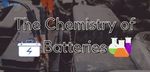 The Chemistry of Batteries