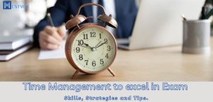 Time Management to excel in Examination - Skills, Strategies and Tips.