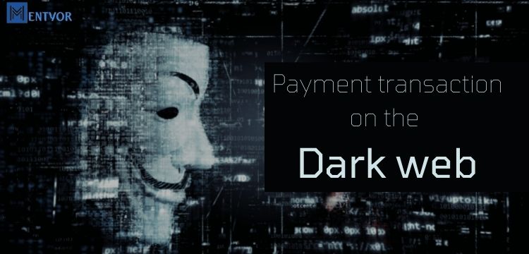 Payment transaction on the Dark web