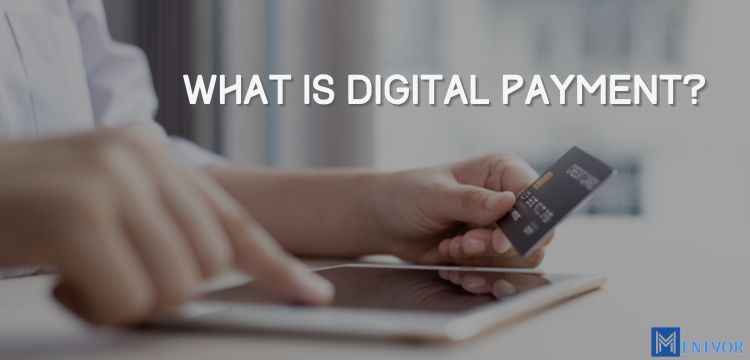 What is Digital Payment?
