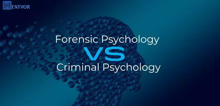 Forensic Psychology vs Criminal Psychology